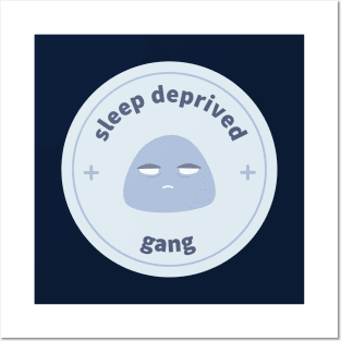 Sleep Deprived Gang Posters and Art